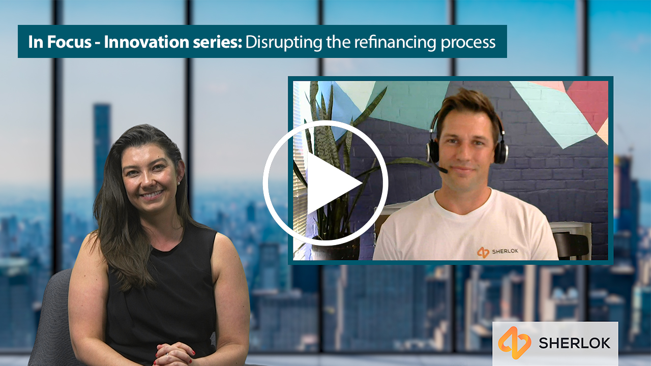 In Focus - Innovation series: Disrupting the refinancing process